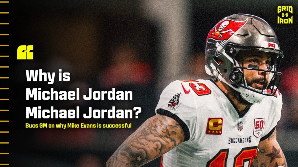 O gerente geral dos Bucs tenta explicar o sucesso de Mike Evans: 'Por que Michael Jordan é Michael Jordan?'